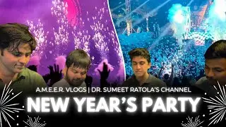 A.M.E.E.R. VLOGS | EP : New Year Celebration Vlog