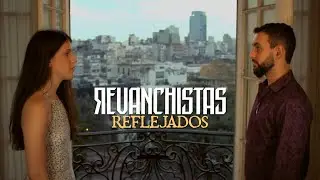 Reflejados - Revanchistas (Videoclip Oficial)