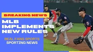 MLB VOTES TO MAKE GAME ALTERING CHANGES || REAL FANS SPORTS