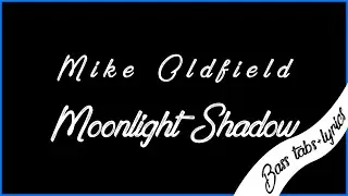 Mike Oldfield ft. Maggie Reilly - Moonlight Shadow (bass tabs + lyrics)