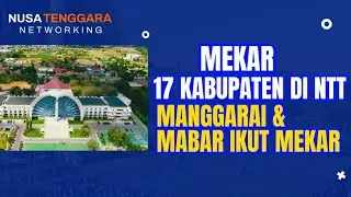 Calon Kabupaten Baru di NTT, Manggarai  dan Manggarai Barat Ikut Mekar | Nusa Tenggara Net