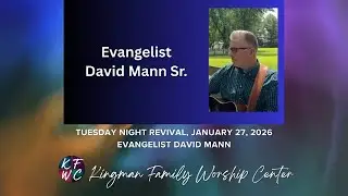 Tuesday Night Revival: Evangelist David Mann Sr.