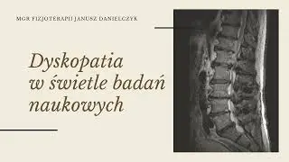 Dyskopatia w świetle badań naukowych - czy dyskopatia jest przyczyną b&oacute;l&oacute;w kręgosłupa?