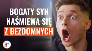 BOGATY SYN NAŚMIEWA SIĘ Z BEZDOMNYCH | @DramatizeMe Polska