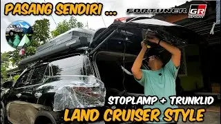 Pasang Sendiri Stop lamp + Trunk Lid Land Cruiser Style di Toyota Fortuner