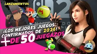 🔥&iexcl;Los M&Aacute;S DE 50 JUEGAZOS que llegar&aacute;n en 2026 a SWITCH 2!