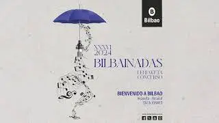 BIENVENIDO A BILBAO – XXXVI. Concurso BILBAINADAS Lehiaketa (2024)