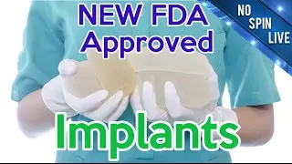 New FDA Approved Implants - No Spin Live