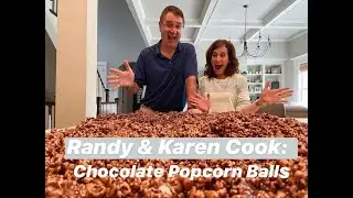 Randy & Karen Cook: Grandma Galles's Famous Chocolate Popcorn Balls