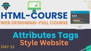 The Ultimate HTML Attribute Guide for Outstanding Web Design:Style Your Website Pages |HTML In Hindi