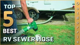Top 5 Best RV Sewer Hose Review in 2025