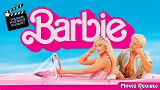 Barbie - Talking Pictures Podcast