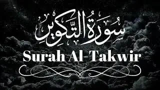 Surah At-Takwir | Powerful & Heart-Touching Quran RecitationSurah | Signs of the Day of Judgment