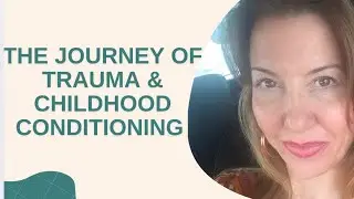 How Childhood Trauma & Conditioning Shapes A Person&rsquo;s Life
