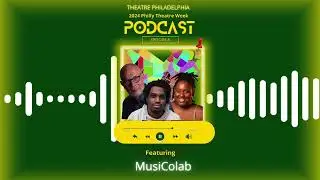 Philly Theatre Week Featuring MusiColab