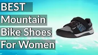 Best Mountain Bike Shoes for Women Reviews 2023 | Best Budget Mountain Bike Shoes for Women