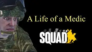 Being a Medic in SQUAD