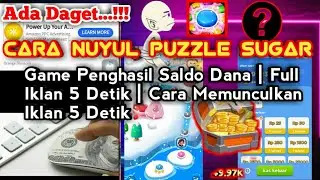 🔴Cara Nuyul Puzzle Sugar Game Penghasil Saldo Dana | Full Iklan 5 Dtk | Cara Memunculkan Iklan 5Dtk💯