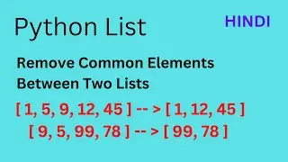 Remove Common Elements Between Two Lists | Python | Explained in Hindi