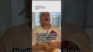 Healthy Baby Born to Mother with Managed Thyroid Disease
