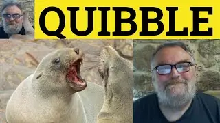 🔵 Define Quibble - Quibble Explained - Quibble Definition - Vocabulary Builder British Pronunciation