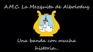 Historia de la Asociación Músico-Cultural La Mezquita de Alboloduy