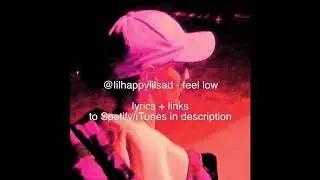 lil happy lil sad - feel low (Official Audio)