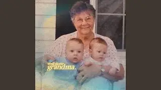 well done grandma