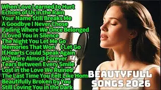 Beautiful Sad Songs 2026 💔 | Heart-Touching Love Melodies You&rsquo;ll Feel Deeply