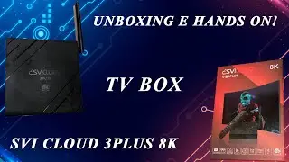 Unboxing e Hands On do TV Box SVI Cloud 3 Plus 8k