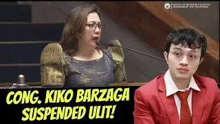 GRABE ANG GINAWA KAY CONG. KIKO BARZAGA! SUSPENSION WITHOUT PAY EXTENDED! 