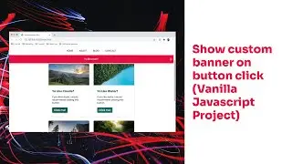 Show custom banner on button click (Vanilla Javascript Project)