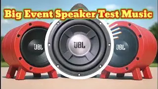 Big Event Speaker Test Music, Nonstop Disco Remix, Bass boosterd High Volume Songs 