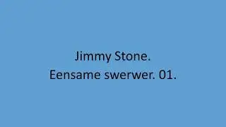 Jimmy Stone - Eensame swerwer. 01.