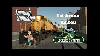 Farming Simulator 19 - B.O.B. Looksee by Train - Felsbrunn Umbau