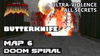 Ultimate Doom - Butterknife - Map 6 - Ultra-Violence - All Secrets