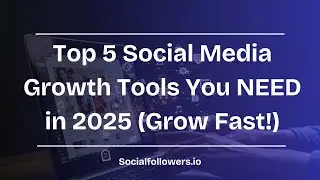 Top 5 Social Media Growth Tools You NEED in 2025 (Grow Fast!)