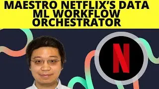 Maestro  Netflix&rsquo;s Data ML Workflow Orchestrator