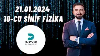 21 yanvar Dəyər sınağı  10 cu  sinif Fizika suallarının ətraflı izahı