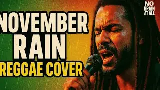November Rain &ndash; Guns N&rsquo; Roses (Reggae Cover by No Brain At All)