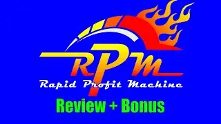 Rapid Profit Machine (RPM) Review - A Full Done For You System Ready To Go