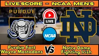 🔴 Purdue Fort Wayne Mastodons vs Notre Dame Fighting Irish | NCAA Men&rsquo;s Basketbal Live Score  Dec 21