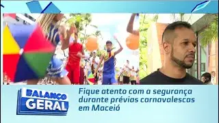 Fique atento com a seguran&ccedil;a durante pr&eacute;vias carnavalescas em Macei&oacute;