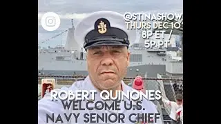 Robert Quinones US NAVY Senior Chief LIVE on the STINA SHOW