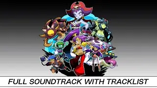 Shantae: Half-Genie Hero | Full OST with Timestamps | High Quality Soundtrack
