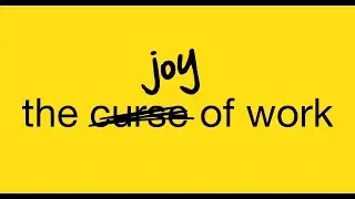 The Joy of Work