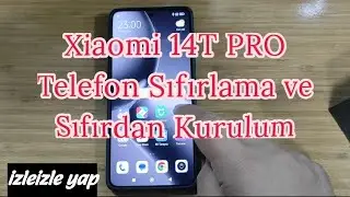 Xiaomi 14T Pro telefon sıfırlama ve Sıfırdan Kurulum yapmak