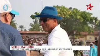 MOISE KATUMBI VISITE LE TERRITOIRE DE LUKOLELA DANS LA PROVINCE DE L'EQUATEUR