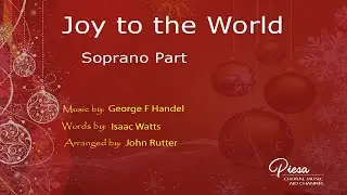 Joy to the World (Arr. John Rutter) - Soprano