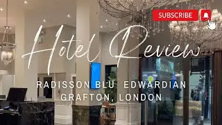 HOTEL REVIEW | Radisson Blu Edwardian Grafton, London | PERFECT CENTRAL LONDON LOCATION